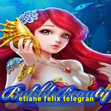 etiane felix telegran